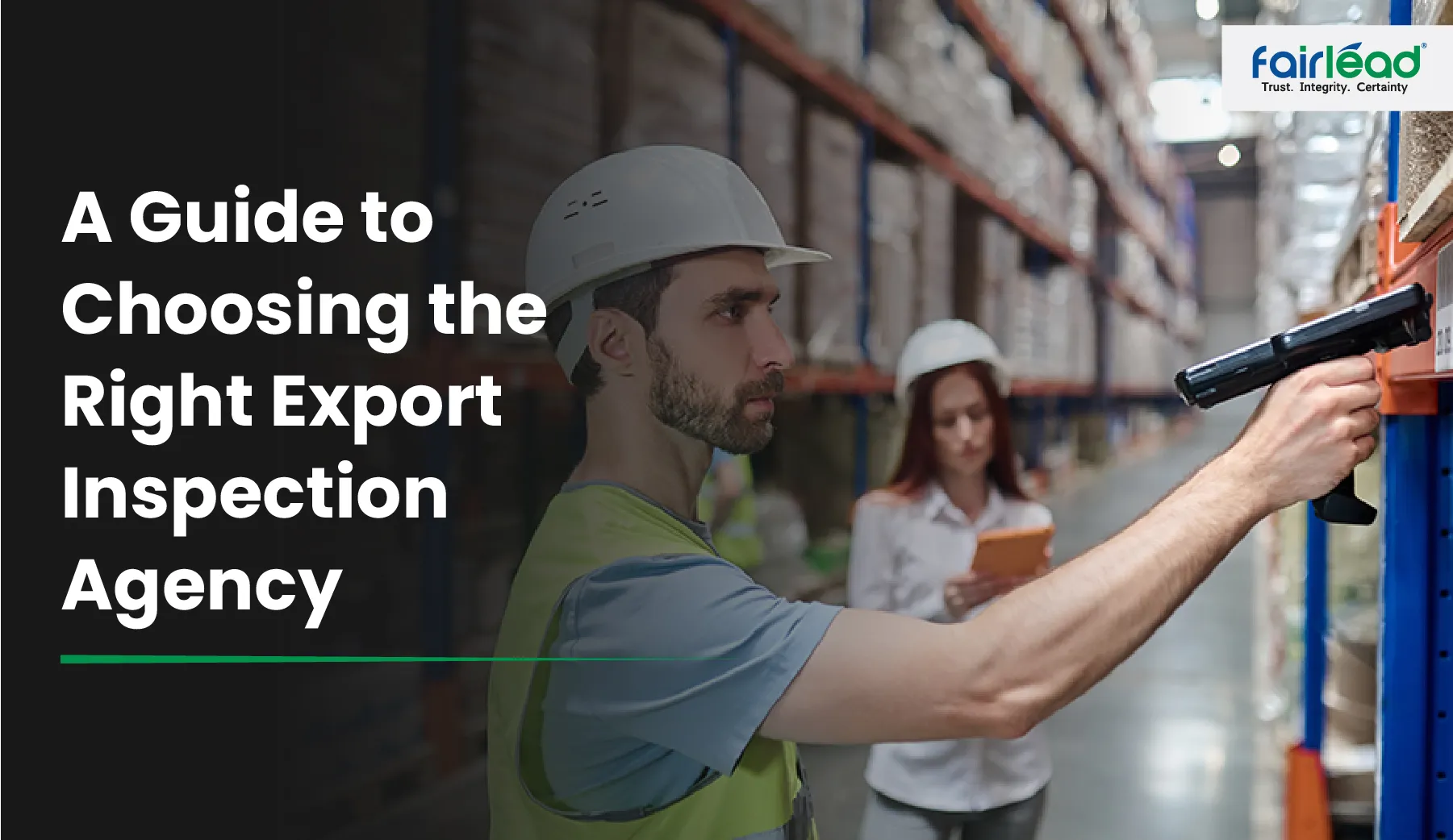 Guide to Choosing the Right Export Inspection Agency